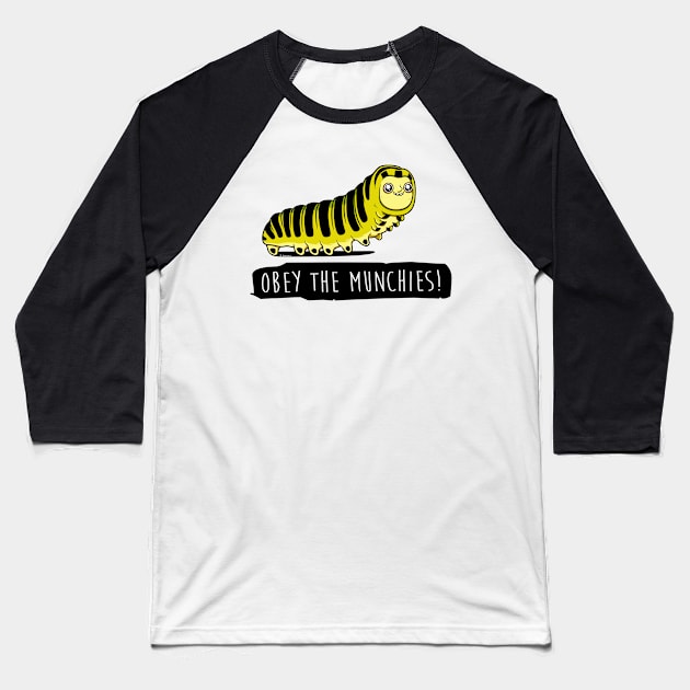 Obey The Munchies - Caterpillar Baseball T-Shirt by wloem